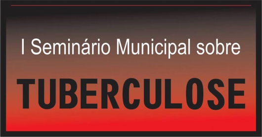 Conceição do Mato Dentro realiza hoje Seminário Municipal sobre Tuberculose