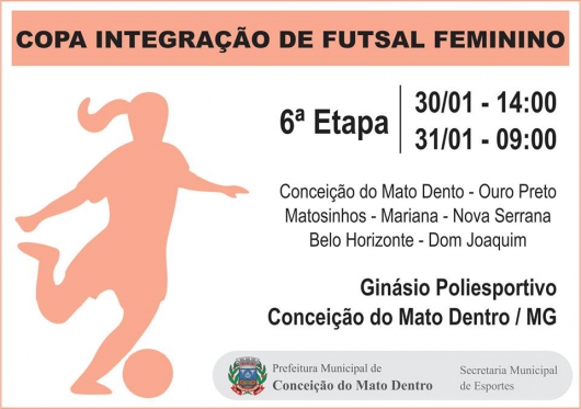 Conceição do Mato Dentro sedia, nesse final de semana, a sexta etapa da Copa Integração de Futsal Feminino