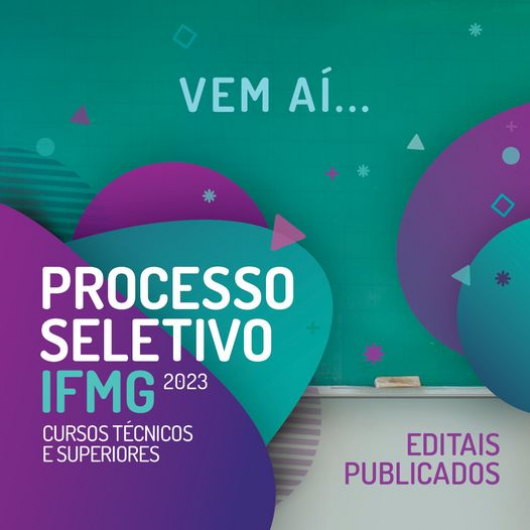 Inscrições para seleção e vestibular 2023 do IFMG começam nesta segunda