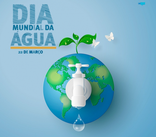 22 DE MARÇO: HOJE é o Dia Mundial da Água !