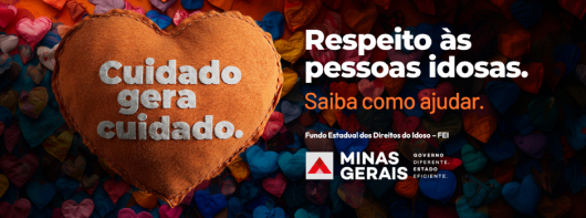Campanha “Seja o Cuidado” mobiliza a população de Minas na atenção e respeito aos idosos