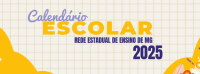 Secretaria de Educação publica Calendário Escolar 2025 para a rede estadual de Minas Gerais