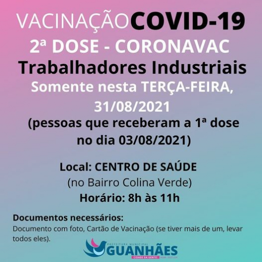 ATENÇÃO MORADORES: Vacinação da 2ª dose da coronavac acontece nesta terça para trabalhadores industriais que receberam a 1ª dose no dia 03 de agosto
