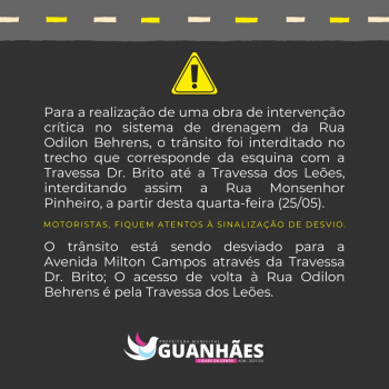 ATENÇÃO CONDUTORES DE GUANHÃES: INTERDIÇÃO NA ODILON BEHRENS E NA MONSENHOR PINHEIRO