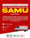 Saiba mais sobre a instalação do SAMU em Guanhães