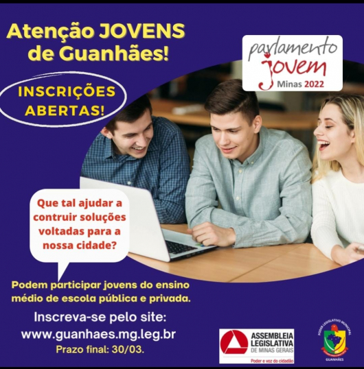 GUANHÃES:  Hoje é o último dia das inscrições para o Parlamento Jovem 2022